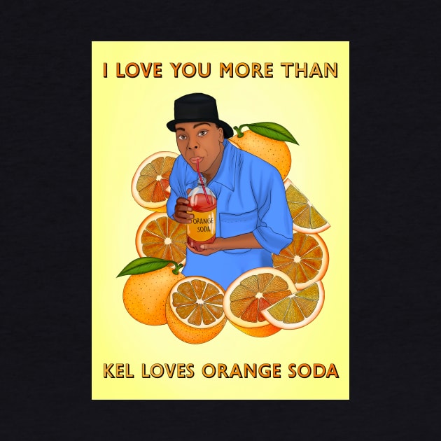 Kel loves orange soda by Poppy and Mabel